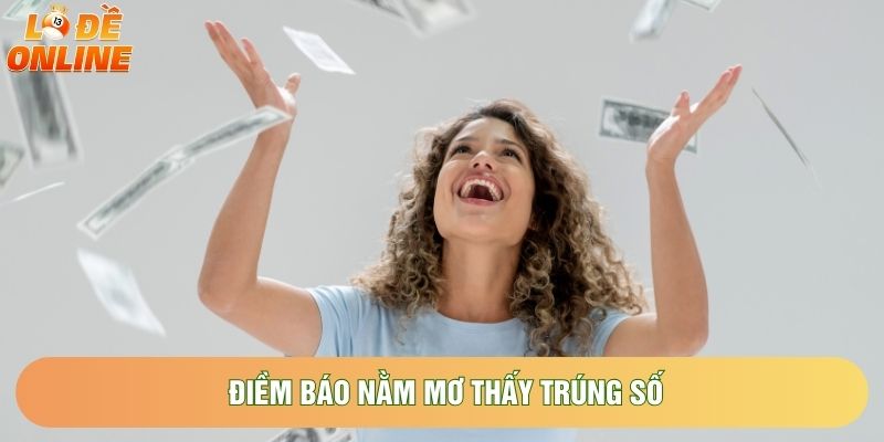 Điềm báo nằm mơ thấy trúng số